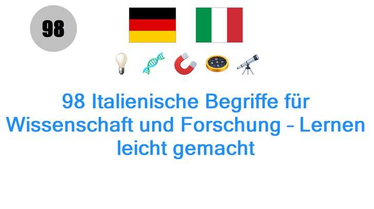 98 Italienische Begriffe für Wissenschaft und Forschung – Lernen leicht gemacht
